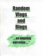 ((( Random Vlogs and Blogs )))